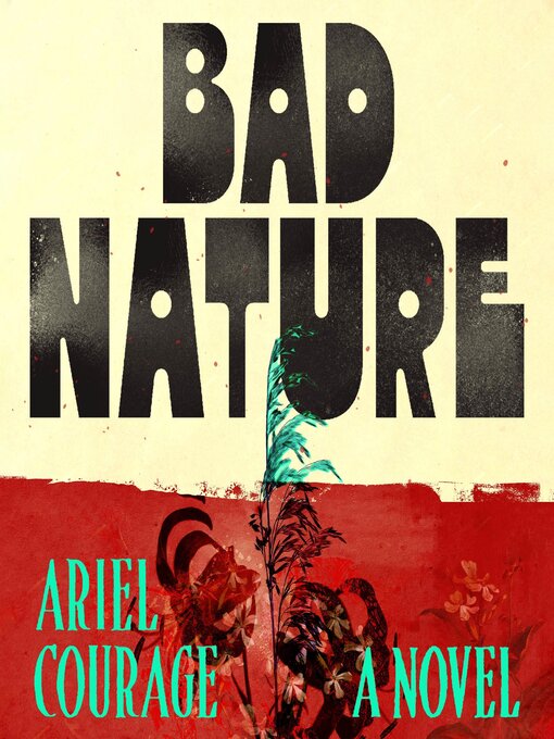 Title details for Bad Nature by Ariel Courage - Wait list